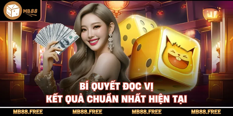 Bí quyết đọc vị kết quả chuẩn nhất hiện tại