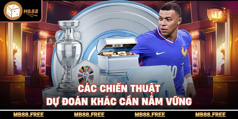 Các chiến thuật dự đoán khác cần nắm vững