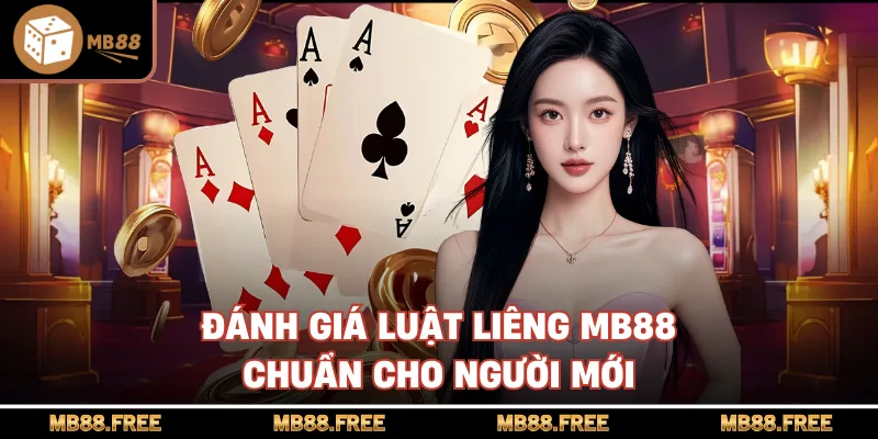 Đánh giá luật liêng mb88 chuẩn cho người mới