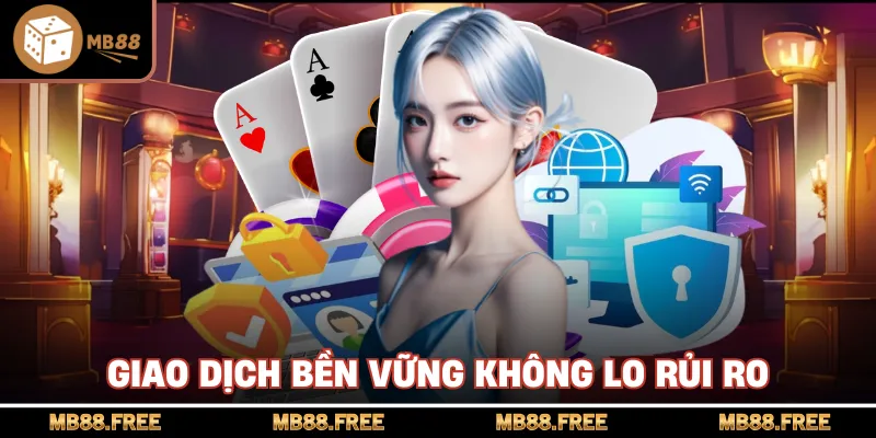 Giao dịch bền vững không lo rủi ro