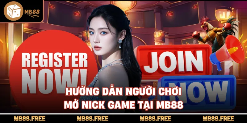 Hướng dẫn người chơi mở nick game tại MB88