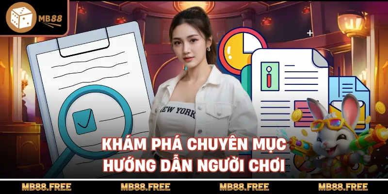 Khám phá chuyên mục hướng dẫn người chơi