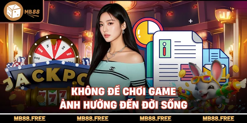 Không để chơi game ảnh hưởng đến đời sống