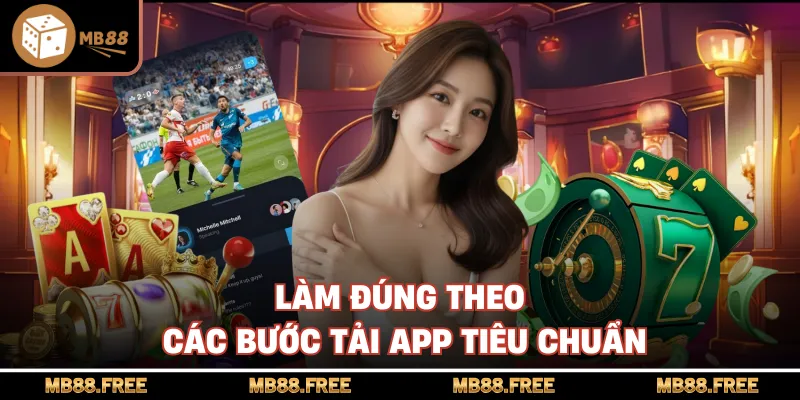 Làm đúng theo các bước tải app tiêu chuẩn