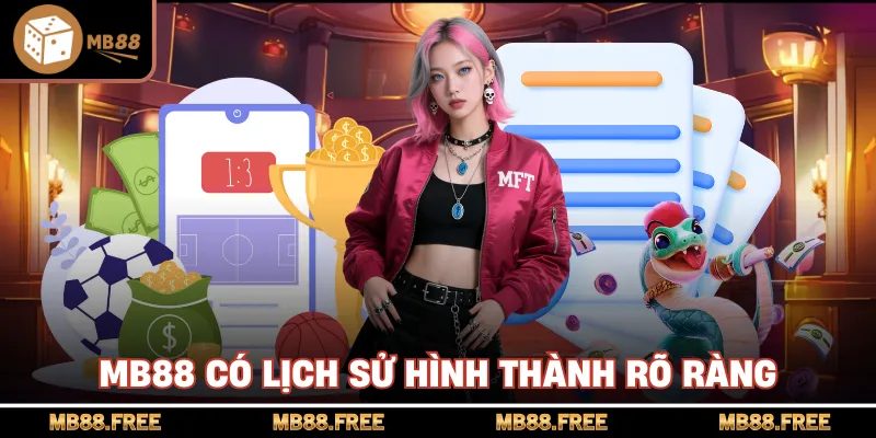 MB88 có lịch sử hình thành rõ ràng