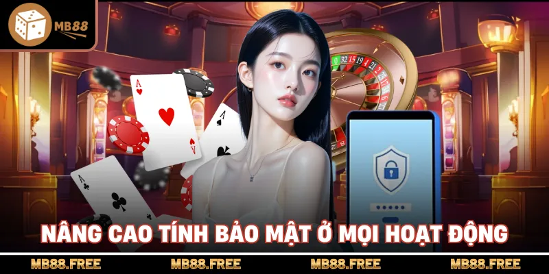 Nâng cao tính bảo mật ở mọi hoạt động