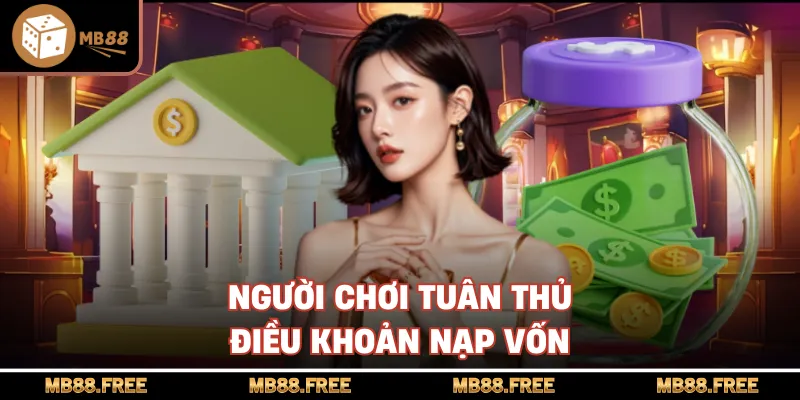 Người chơi tuân thủ điều khoản nạp vốn