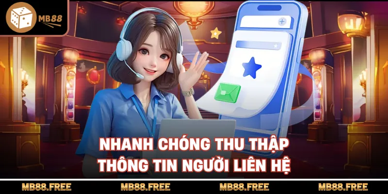 Nhanh chóng thu thập thông tin người liên hệ