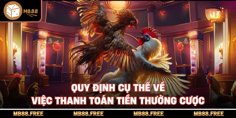 Quy định cụ thể về việc thanh toán tiền thưởng cược