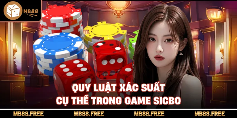 Quy luật xác suất cụ thể trong game sicbo