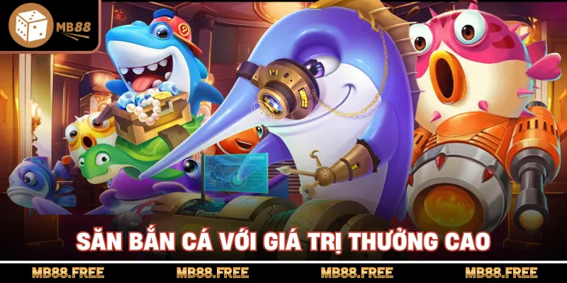 Săn bắn cá với giá trị thưởng cao