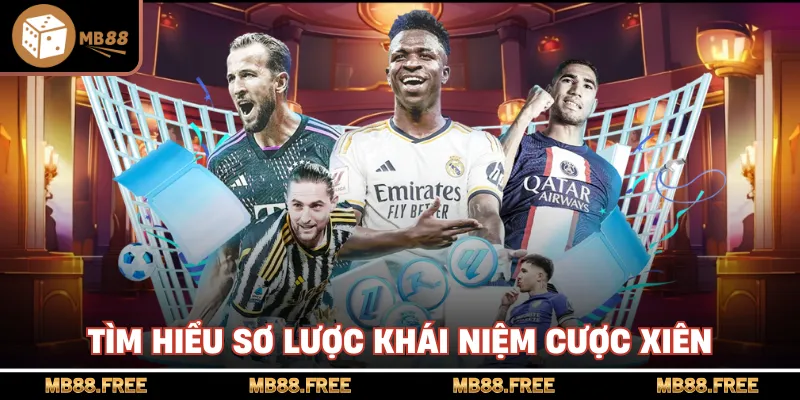 Tìm hiểu sơ lược khái niệm cược xiên