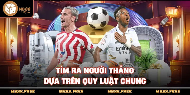 Tìm ra người thắng dựa trên quy luật chung