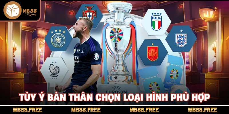 Tùy ý bản thân chọn loại hình phù hợp