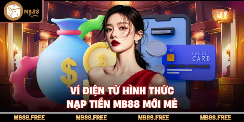 Ví điện tử hình thức nạp tiền MB88 mới mẻ