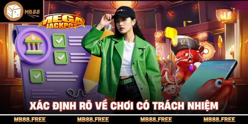 Xác định rõ về chơi có trách nhiệm