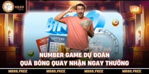 Number Game Dự Đoán Quả Bóng Quay Nhận Ngay Thưởng